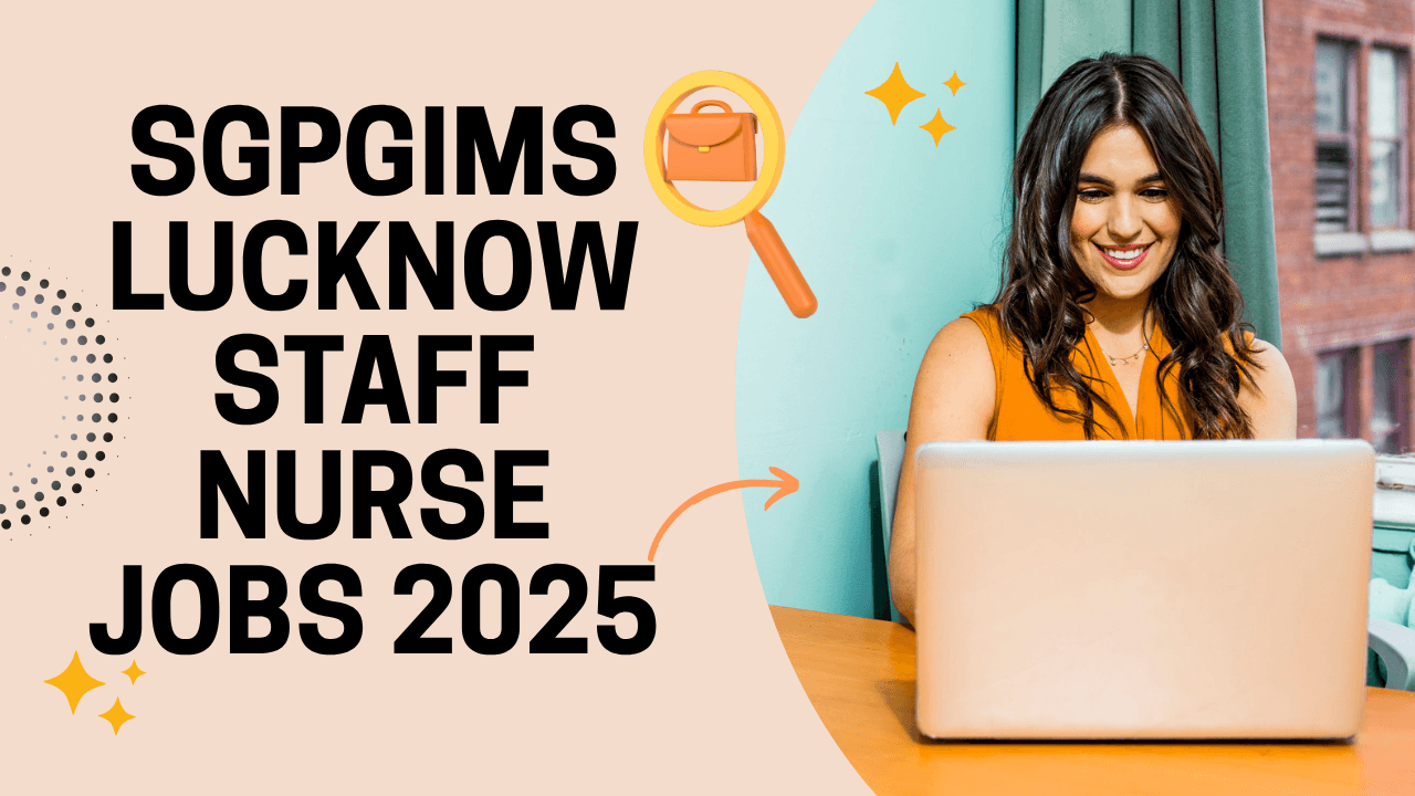 SGPGIMS Lucknow Staff Nurse Jobs 2025