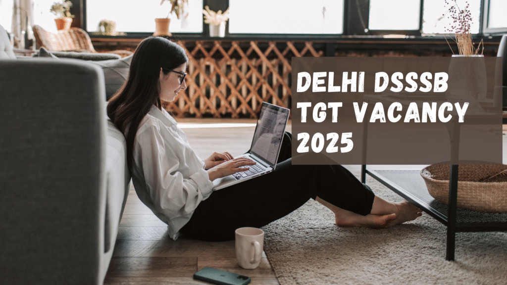 DSSSB TGT Vacancy 2025